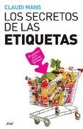 LOS SECRETOS DE LAS ETIQUETAS: LA QUIMICA DE LOS PRODUCTOS DEL HOGAR de MANS, CLAUDI 