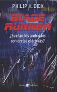 BLADE RUNNER: SUEAN LOS ANDROIDES CON OVEJAS ELECTRICAS? de DICK, PHILIP K. 