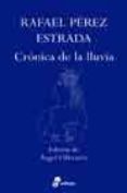 CRONICA DE LA LLUVIA de PEREZ ESTRADA, RAFAEL 