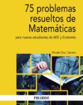 75 Problemas Resueltos De Matemáticas Para Nuevos Estudiantes De Ade Y