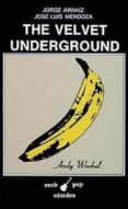 THE VELVET UNDERGROUND de ARNAIZ, JORGE  MENDOZA, JOSE LUIS 