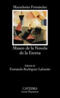 MUSEO DE LA NOVELA ETERNA de FERNANDEZ, MACEDONIO 