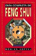 GUIA COMPLETA DE FENG SHUI de KOPPEL, MONICA 