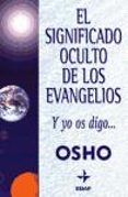 EL SIGNIFICADO OCULTO DE LOS EVANGELIOS: Y YO OS DIGO... de OSHO 