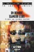 UN HOMBRE LLAMADO JESUS: EN BUSCA DEL VERDADERO NAZARENO di ZURDO, DAVID 