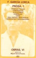 PROSA I. FEDERICO GARCIA LORCA: OBRAS (VOL. 6) de GARCIA LORCA, FEDERICO 