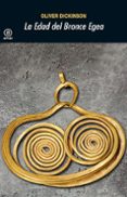 LA EDAD DEL BRONCE EGEA di DICKINSON, OLIVER 