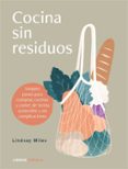 COCINA SIN RESIDUOS di MILES, LINDSAY 