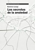 LOS SECRETOS DE LA ANSIEDAD de LUENGO, DOMENEC 