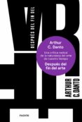 DESPUES DEL FIN DEL ARTE di DANTO, ARTHUR C. 