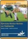 EJERCICIOS TECNICO-TACTICOS CON FINALIZACION de CONDE MOLDES, MANUEL 