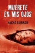 MUERETE EN MIS OJOS de GUIRADO, NACHO 