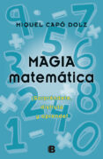 MAGIA MATEMATICA: SORPRENDETE, DISFRUTA Y APRENDE de CAPO DOLZ, MIGUEL   CAPO DOLZ, MIGUEL 