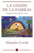 LA UNIN DE LA FAMILIA: EL REGRESO DE LOS HIJOS DE LA TIERRA de CORCHS, ALEJANDRO 
