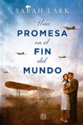 UNA PROMESA EN EL FIN DEL MUNDO de LARK, SARAH 