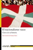 EL NACIONALISMO VASCO: CLAVES DE SU HISTORIA de GRANJA SAINZ, JOSE LUIS DE LA 