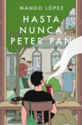 HASTA NUNCA, PETER PAN de LOPEZ, NANDO 
