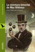LA AVENTURA INMORTAL DE MAX URKHAUS de GISBERT, JOAN MANUEL 