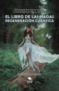 El Libro De Las Hadas: Regeneración Cuántica (ebook)