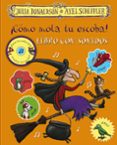 COMO MOLA TU ESCOBA!: LIBRO DE SONIDOS de DONALDSON, JULIA 