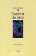 CAMBIAR DE SEXO de CHILAND, COLETTE 
