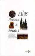 ATLAS HISTORICO DE ESPAA (VOL. I) di VV.AA. 