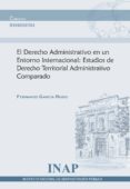 EL DERECHO ADMINISTRATIVO EN UN ENTORNO INTERNACIONAL: ESTUDIOS DE DERECHO TERRITORIAL ADMINISTRATIVO COMPARADO de GARCIA RUBIO, FERNANDO 