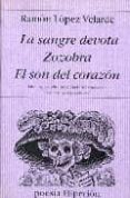 LA SANGRE DEROTA; ZOZOBRA; EL SON DEL CORAZON di LOPEZ VELARDE, RAMON 