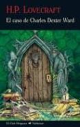 EL CASO DE CHARLES DEXTER WARD di LOVECRAFT, H.P. 