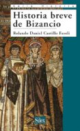 HISTORIA BREVE DE BIZANCIO di CASTILLO FASOLI, ROLANDO DANIEL 