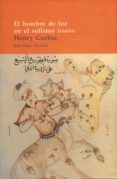 EL HOMBRE DE LUZ EN EL SUFISMO IRANIO de CORBIN, HENRY 