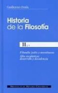 HISTORIA DE LA FILOSOFIA II (2 ED.): FILOSOFIA JUDIA Y MUSULMANA ALTA ESCOLASTICA, DESARROLLO Y DECADENCIA de FRAILE, GUILLERMO 