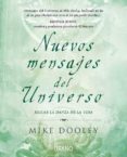 NUEVOS MENSAJES DEL UNIVERSO: BAILAR LA DANZA DE LA VIDA di DOOLEY, MIKE 