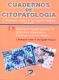 CUADERNOS DE CITOPATOLOGIA 4: APARATO RESPIRATORIO II: PATOLOGIA INFLAMATORIO. PATOLOGIA TUMORAL PAAF de RODRIGUEZ COSTA, JULIO  AGUSTIN VAZQUEZ, DOMINGO DE 