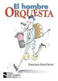 EL HOMBRE ORQUESTA de ROCA FERRER, FRANCISCO 
