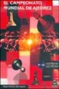 EL CAMPEONATO MUNDIAL DE AJEDREZ (CONTIENE CD-ROM) de GUFELD, EDUARD 