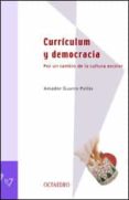 CURRICULUM Y DEMOCRACIA POR UN CAMBIO DE LA CULTURA ESCOLAR di GUARRO PALLAS, AMADOR 
