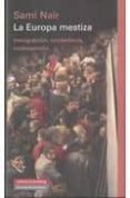 LA EUROPA MESTIZA: INMIGRACION, CIUDADANIA Y CODESARROLLO de NAIR, SAMI 