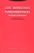 LOS DERECHOS FUNDAMENTALES: APUNTES DE HISTORIA DE LAS CONSTITUCI ONES (6 ED) de FIORAVANTI, MAURIZIO 