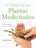 EL TUTOR DE LAS PLANTAS MEDICINALES de MCINTYRE, ANNE 