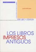 LOS LIBROS IMPRESOS ANTIGUOS de MARTIN ABAD, JULIAN 