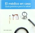 EL MEDICO EN CASA: GUIA PRACTICA PARA LA SALUD di VV.AA. 