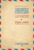 GACETAS Y MERIDIANOS: CORRESPONDENCIA ERNESTO GIMENEZ CABALLERO / GUILLERMO DE TORRE (1925-1968) de GARCIA, CARLOS SANZ ALVAREZ, MARIA PAZ 