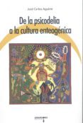 DE LA PSICODELIA A LA CULTURA ENTEOGENICA di AGUIRRE , JOSE CARLOS 