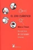 EL ZOO CUANTICO: GUIA TURISTICA DEL INTERMINABLE UNIVERSO de CHOWN, MARCUS 