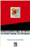 HISTORIA EMPRESARIAL DE ESPAA de GARCIA RUIZ, JOSE LUIS 