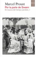 POR LA PARTE DE SWANN: EN BUSCA DEL TIEMPO PERDIDO I de PROUST, MARCEL 