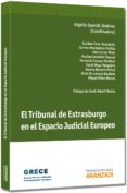 EL TRIBUNAL DE ESTRASBURGO EN EL ESPACIO JUDICIAL EUROPEO de QUERALT JIMENEZ, ARGELIA 