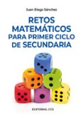 RETOS MATEMATICOS PARA PRIMER CICLO DE SECUNDARIA de SANCHEZ, JUAN DIEGO 