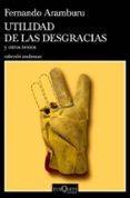 UTILIDAD DE LAS DESGRACIAS de ARAMBURU, FERNANDO 